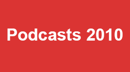 Podcasts 2010